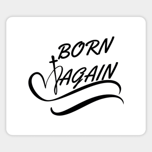 BORN AGAIN Magnet